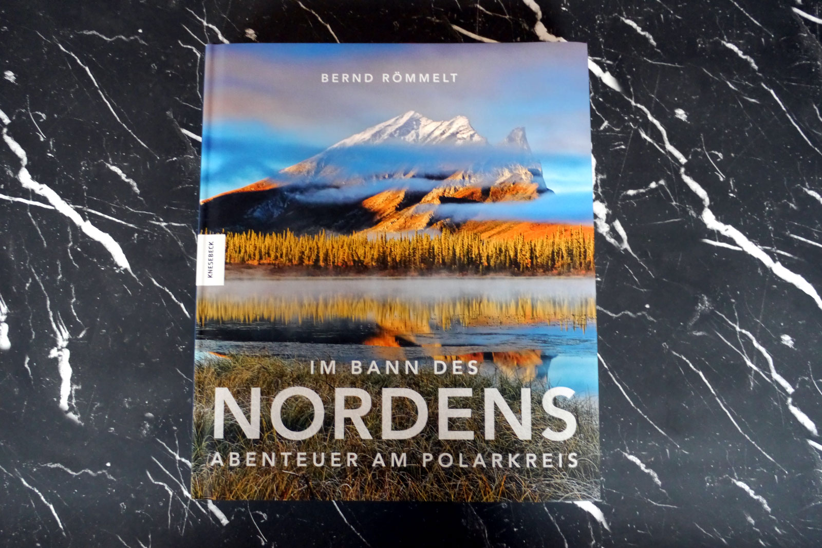 Im Bann des Nordens. Abenteuer am Polarkreis von Bernd Römmelt, Knesebeck Verlag